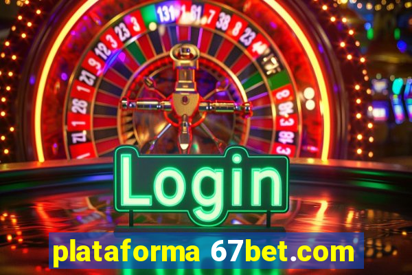 plataforma 67bet.com